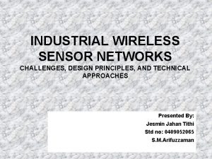 INDUSTRIAL WIRELESS SENSOR NETWORKS CHALLENGES DESIGN PRINCIPLES AND