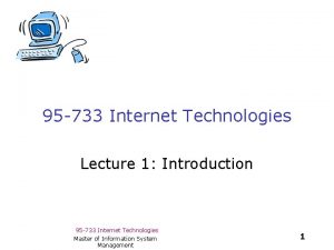 95 733 Internet Technologies Lecture 1 Introduction 95