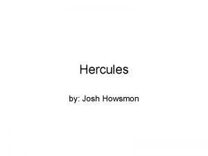 Hercules by Josh Howsmon Name origin Hercules Latin