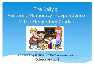 The Daily 3 Fostering Numeracy Independence in the