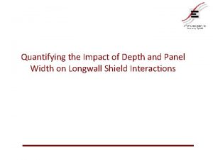 Quantifying the Impact of Depth and Panel Width