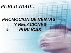 PUBLICIDAD PROMOCIN DE VENTAS Y RELACIONES PBLICAS DEFINICIN