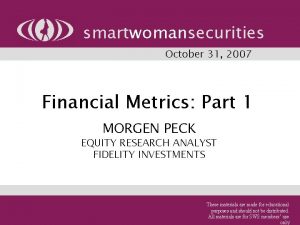 smartwomansecurities October 31 2007 Financial Metrics Part 1