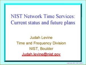 NIST Network Time Services Current status and future