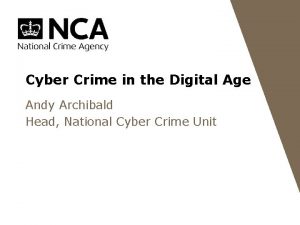 Cyber Crime in the Digital Age Andy Archibald