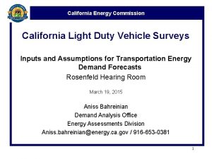 California Energy Commission California Light Duty Vehicle Surveys
