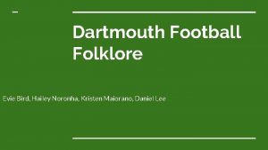 Dartmouth Football Folklore Evie Bird Hailey Noronha Kristen