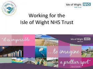 Working for the Isle of Wight NHS Trust