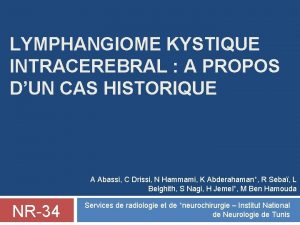 LYMPHANGIOME KYSTIQUE INTRACEREBRAL A PROPOS DUN CAS HISTORIQUE