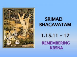 SRIMAD BHAGAVATAM 1 15 11 17 REMEMBERING KRSNA