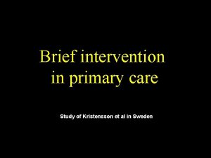 Brief intervention in primary care Study of Kristensson