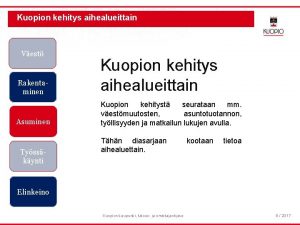 Kuopion kehitys aihealueittain Vest Rakentaminen Kuopion kehitys aihealueittain