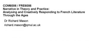 COM 6006 FRE 6006 Narrative in Theory and