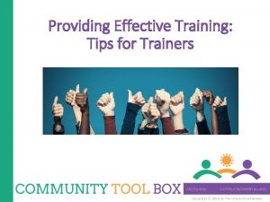 Providing Effective Training Tips for Trainers Copyright 2014