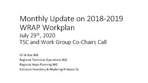 Monthly Update on 2018 2019 WRAP Workplan July