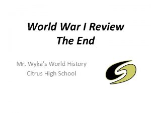 World War I Review The End Mr Wykas