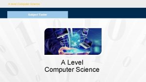 A level Computer Science Subject Taster A Level