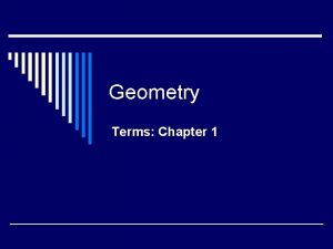 Geometry Terms Chapter 1 Acute Angle o An