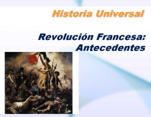 Historia Universal Revolucin Francesa Antecedentes Qu vamos a