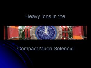 Heavy Ions in the Compact Muon Solenoid Quantum