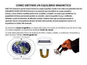 COMO OBTENER UN EQUILIBRIO MAGNETICO OBJETIVO Demostrar que