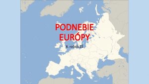 Cinitele ktore ovplyvnuju podnebie europy