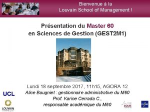 Bienvenue la Louvain School of Management Prsentation du