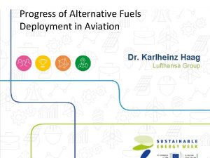 Progress of Alternative Fuels Deployment in Aviation Dr