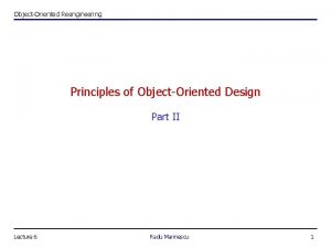 ObjectOriented Reengineering Principles of ObjectOriented Design Part II