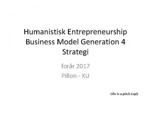 Humanistisk Entrepreneurship Business Model Generation 4 Strategi forr