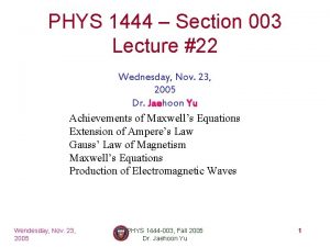 PHYS 1444 Section 003 Lecture 22 Wednesday Nov