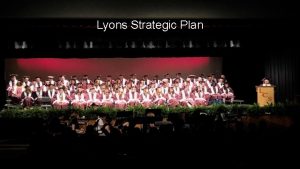 Lyons Strategic Plan Lyons Strategic Plan Looking Through