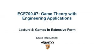 ECE 700 07 Game Theory with Engineering Applications