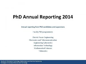 Ph D Annual Reporting 2014 Annual reporting from