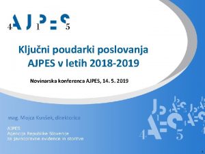 Kljuni poudarki poslovanja AJPES v letih 2018 2019