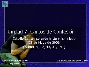 Unidad 7 Cantos de Confesin Estudio 21 Un