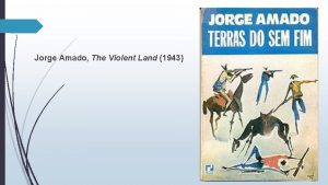 Jorge Amado The Violent Land 1943 Maranho Piau