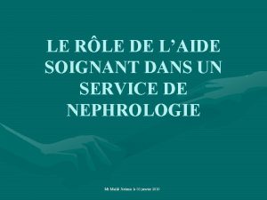 LE RLE DE LAIDE SOIGNANT DANS UN SERVICE