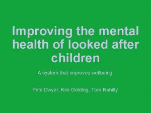 Improving the mental health of looked after children