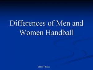 Differences of Men and Women Handball Ekke Hoffmann