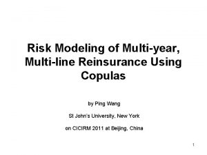 Risk Modeling of Multiyear Multiline Reinsurance Using Copulas
