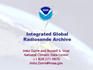 Integrated Global Radiosonde Archive Imke Durre and Russell