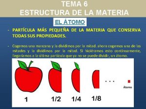 TEMA 6 ESTRUCTURA DE LA MATERIA EL TOMO