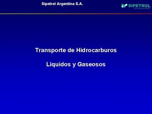 Sipetrol Argentina S A Transporte de Hidrocarburos Lquidos