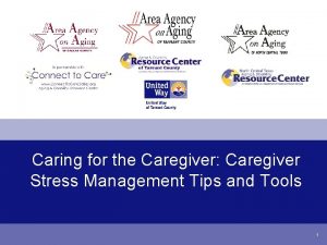 Caring for the Caregiver Caregiver Stress Management Tips