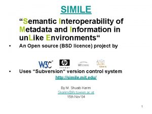 SIMILE Semantic Interoperability of Metadata and Information in