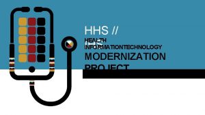 HHS HEALTH IHS INFORMATIONTECHNOLOGY MODERNIZATION PROJECT Goals Objectives