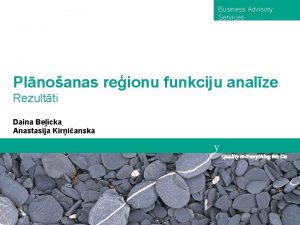 Business Advisory Services Plnoanas reionu funkciju analze Rezultti