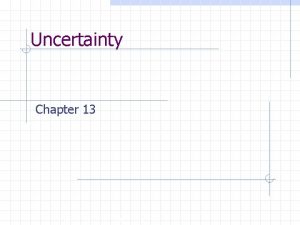 Uncertainty Chapter 13 Copyright 1996 Dale Carnegie Associates