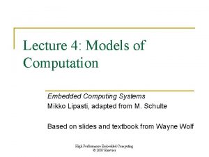 Lecture 4 Models of Computation Embedded Computing Systems
